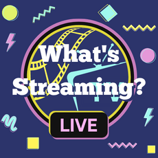 What’s Streaming